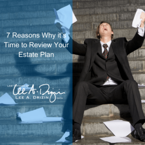 Why its Time to Review Your Estate Plan